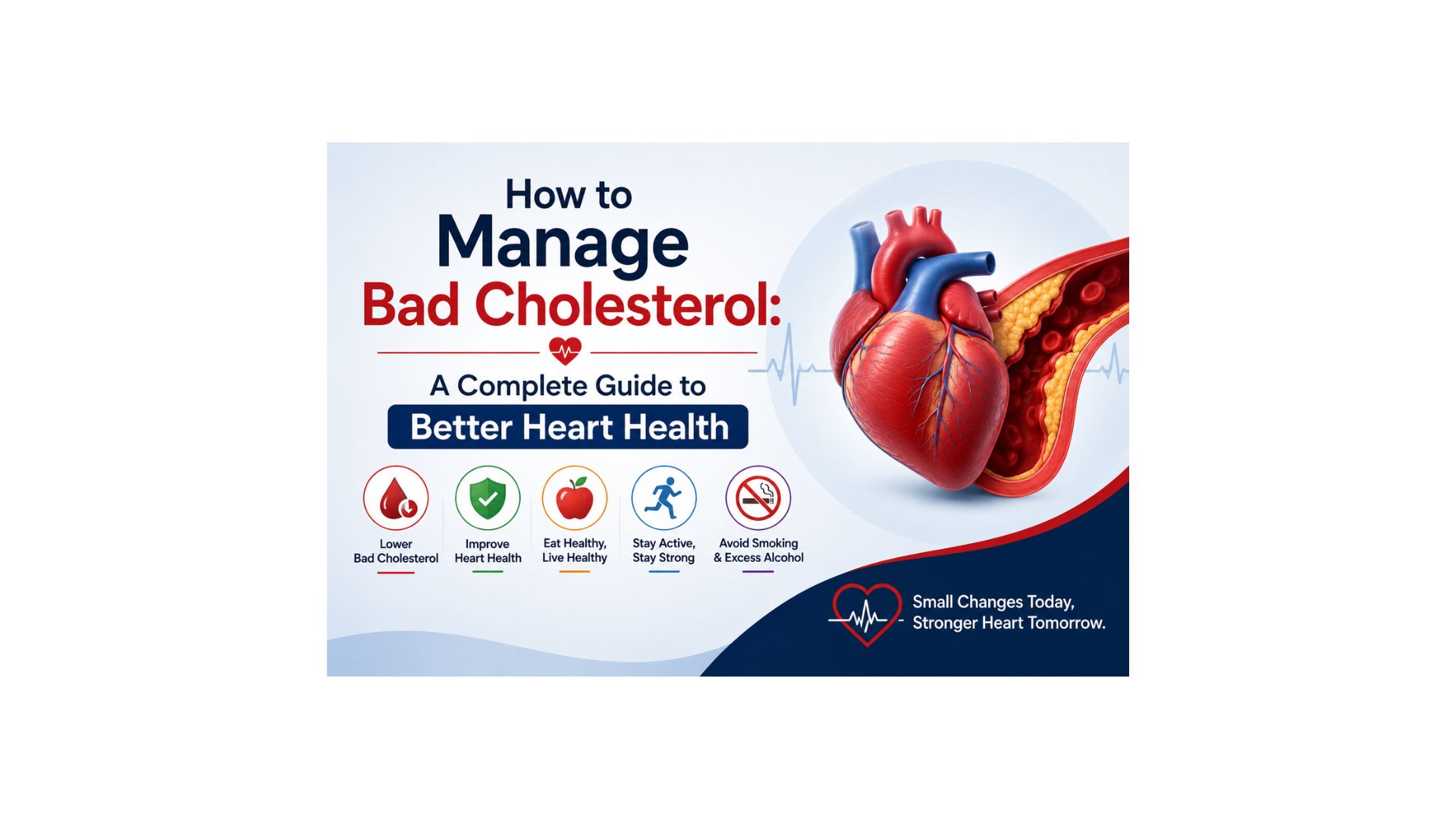 How to Manage Bad Cholesterol: A Complete Guide to Better Heart Health