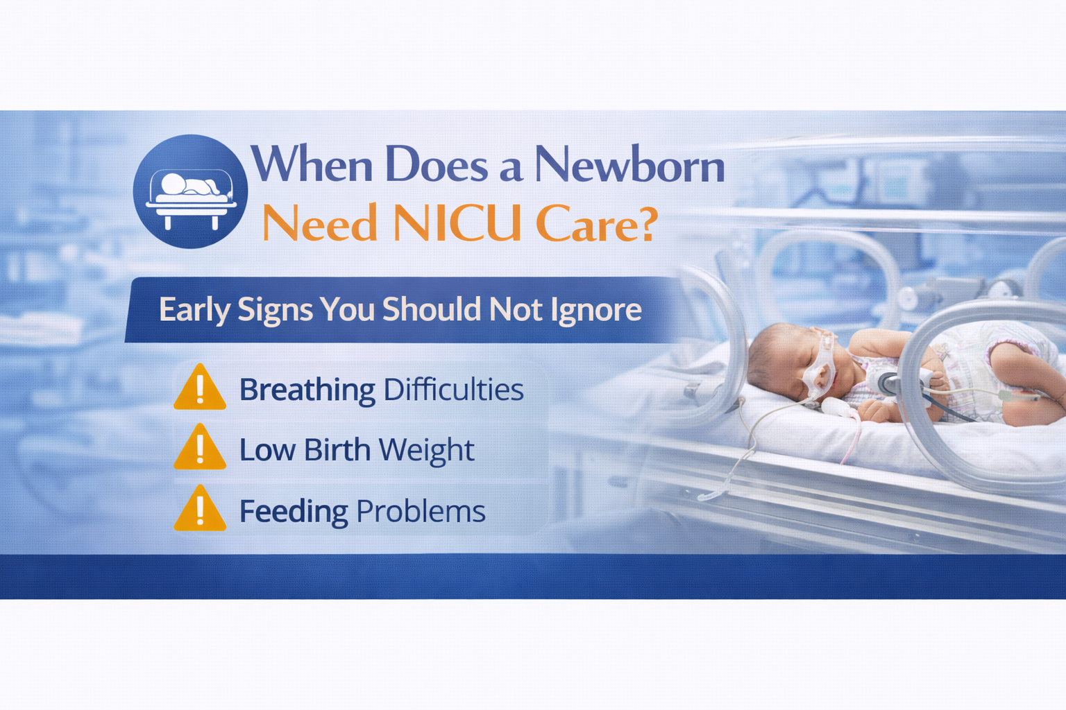 When Does a Newborn Need NICU Care? Early Signs You Should Not Ignore